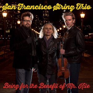 San Francisco String Trio "Being for the Benefit of Mr. Kite"