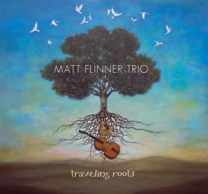 Matt Flinner Trio: “Traveling Roots”