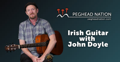 Irish Guitar with John Doyle Peghead Nation